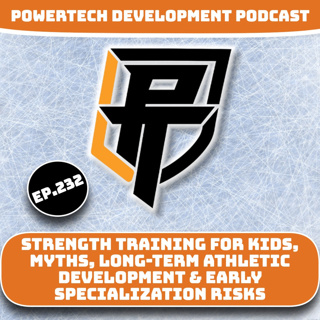 Ep.232 | Is Strength Training Safe for Kids? Myths, Long-Term Athletic Development & Early Specialization Risks"
