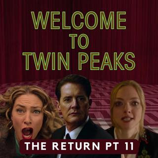 Twin Peaks: The Return, Part 11