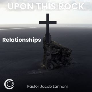 Relationships | Upon This Rock