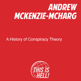 A History of Conspiracy Theory / Andrew McKenzie-McHarg