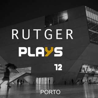RUTGER plays 012 - Porto, Portugal