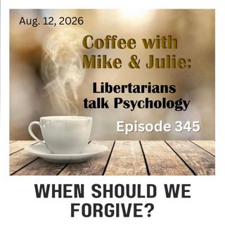 When Should We Forgive? (ep 345)
