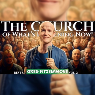 The CHURCH: BEST of GREG FITZSIMMONS, Vol. 2 | with JOEY DIAZ & LEE SYATT