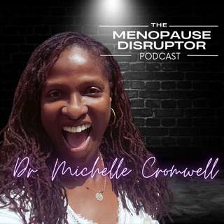Where Science Meets Spirit: Redefining Menopause with Dr. Michelle Cromwell