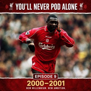 Episode 9 Liverpool 2000 - 2001 The Cup Treble
