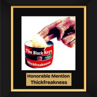 Thickfreakness by The Black Keys (2003) - Honorable Mention 5