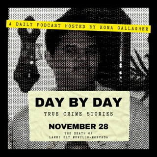 November 28 - The Death of Larry Ely Murillo-Moncada