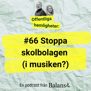 #66 Stoppa skolbolagen (i musiken?)