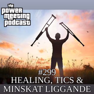#299 – Healing, tics & minskat liggande