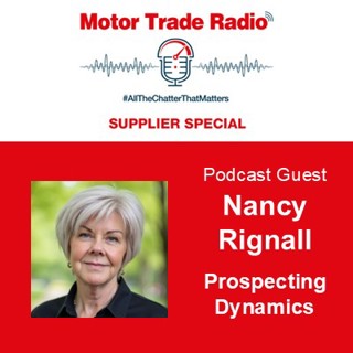 📢 MOTOR TRADE RADIO SUPPLIER SPECIAL! We chat with Nancy Rignall about her work with dealer groups at Prospecting Dynamics (E59, S10)