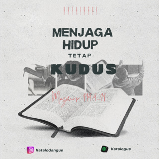 Menjaga Hidup Tetap Kudus