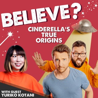 Ep84. Cinderella's True Origins | with Yuriko Kotani