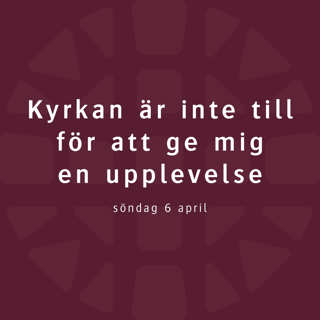 Kyrkan är inte till för att ge mig en upplevelse – Robert Eriksson