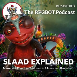 SLAAD EXPLAINED (Remastered) - Spawn of Chaos, Croak of Dread: A Monstrous Dissection