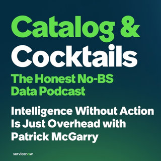 Intelligence Without Action Is Just Overhead with Patrick McGarry