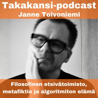 Janne Toivoniemi - Filosofinen etsivätoimisto, metafiktio ja algoritmiton elämä