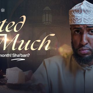 Sha’ban: Why the Prophet ﷺ Fasted So Much in This Month || Ustadh AbdulRahman Hassan