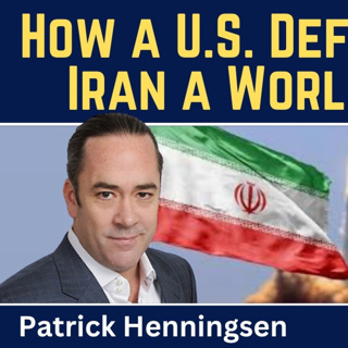 Patrick Henningsen: How a U.S. Defeat Makes Iran a World Power