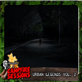 Campfire Sessions VIII: Urban Legends Vol. 2 | Campfire Stories