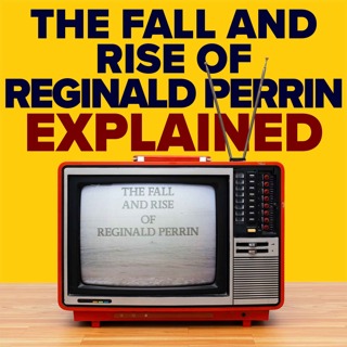 2.4 The Fall and Rise of Reginald Perrin Explained