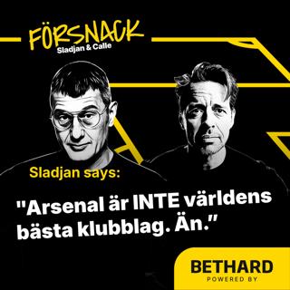 Sladjan: "Arsenal är INTE bäst. Än."
