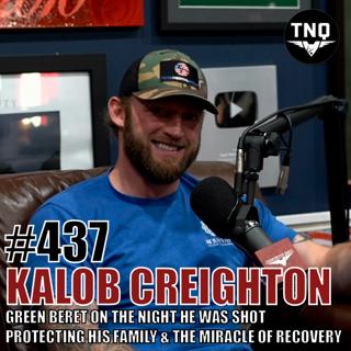 Kalob Creighton: Green Beret on the Night He Was Shot Protecting His Family and the Miracle of Recovery