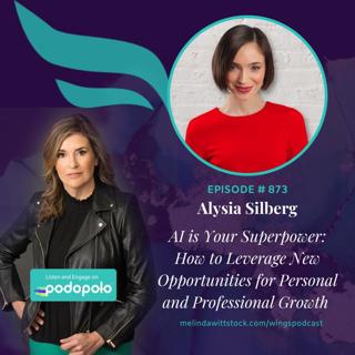 AI As Your Superpower: Entrepreneur and Investor Alysia Silberg on AI Ethics, Investing, and New Opportunities for Personal and Professional Growth