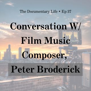The (Sometimes) Overlooked Importance of Film Score to Your Doc + Conversation with Film Music Composer, Peter Broderick