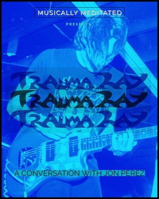 Trauma Ray w/ Jonathan Perez (Part 2) - Ep 198