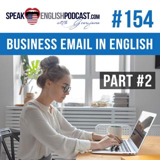 #154 How to write a
business email in English part #2
