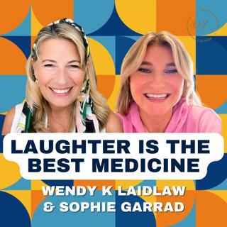 #172 - Sophie Garrad - Laughter is the Best Medicine