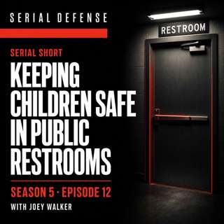 Serial Short: Keeping Children Safe in Public Restrooms