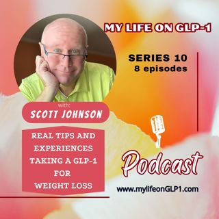S10.E8: My Life On GLP1 - The Best Parts of Being on a GLP-1!
