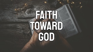 Faith Toward God