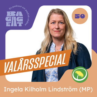 Bagaget valårsspecial: Ingela Kilholm Lindström (MP)