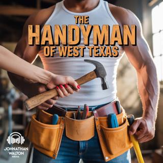 EP 6 - The Handyman of West Texas