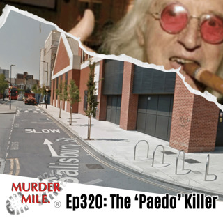 #320 - The 'Paedo' Killer (Rhian Beresford, Acton, W3)