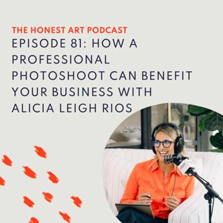Episode 81: How A Professional Photoshoot Can Benefit Your Business with Alicia Leigh Rios