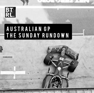 The Sunday Rundown - The Australian GP Review
