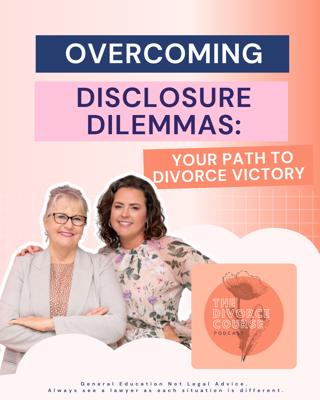 Overcoming Disclosure Dilemmas: Your Path to Divorce Victory