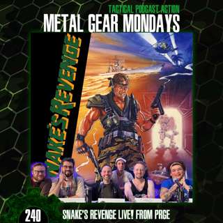 #240: Metal Gear Mondays LIVE! (Portland Retro Gaming Expo 2025)