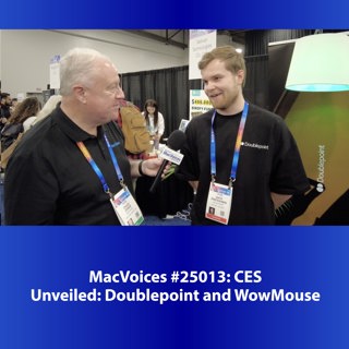 MacVoices #25013: CES Unveiled - Doublepoint and WowMouse