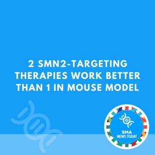 2 SMN2-targeting Therapies Work Better Than 1 in Mouse Model