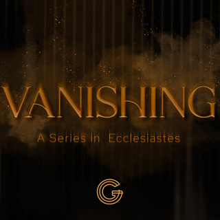 VANISHING - Ecclesiastes 1:1-11 | Cam Stephens | September 20, 2026