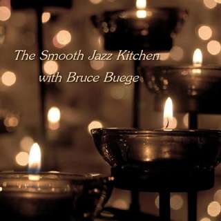 The Smooth Jazz Kitchen with Bruce Buege - Gratitude 