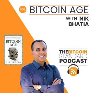266. Bitcoin Age with Nik Bhatia