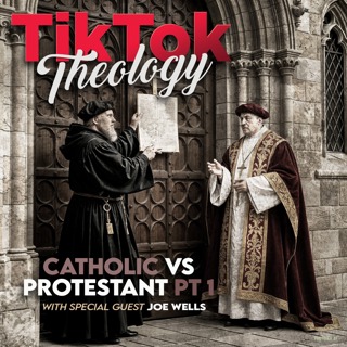Catholic vs. Protestant Pt. 1 (with Joe Wells)