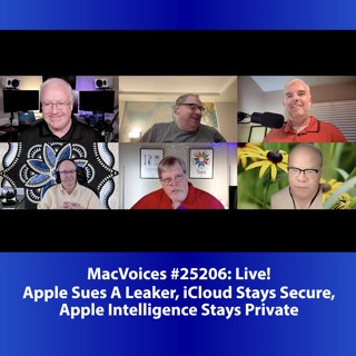 MacVoices #25206: Live! - Apple Sues A Leaker, iCloud Stays Secure, Apple Intelligence Stays Private