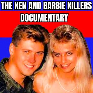 The Ken And Barbie Killers - Serial Killer Documentary