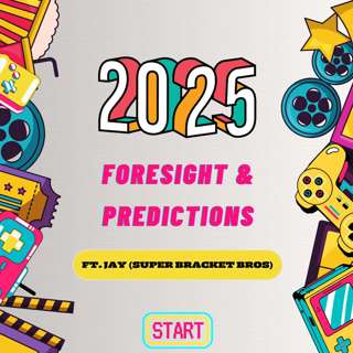 2025 Foresight and Predictions!